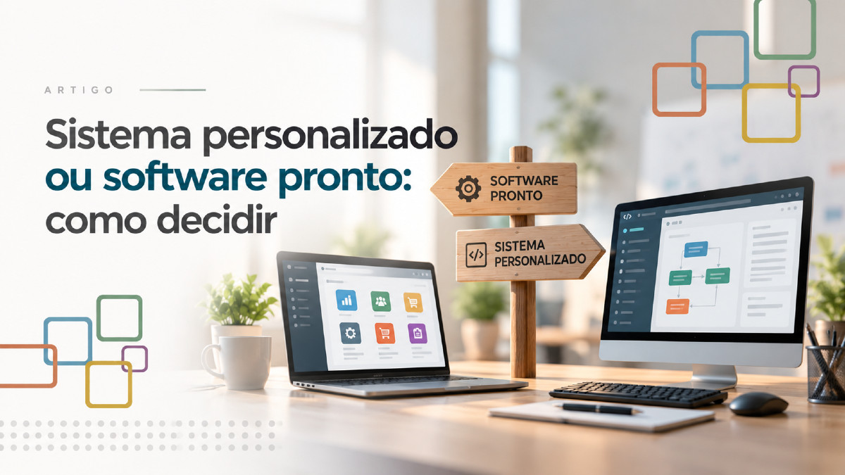 Comparativo entre software pronto e sistema personalizado